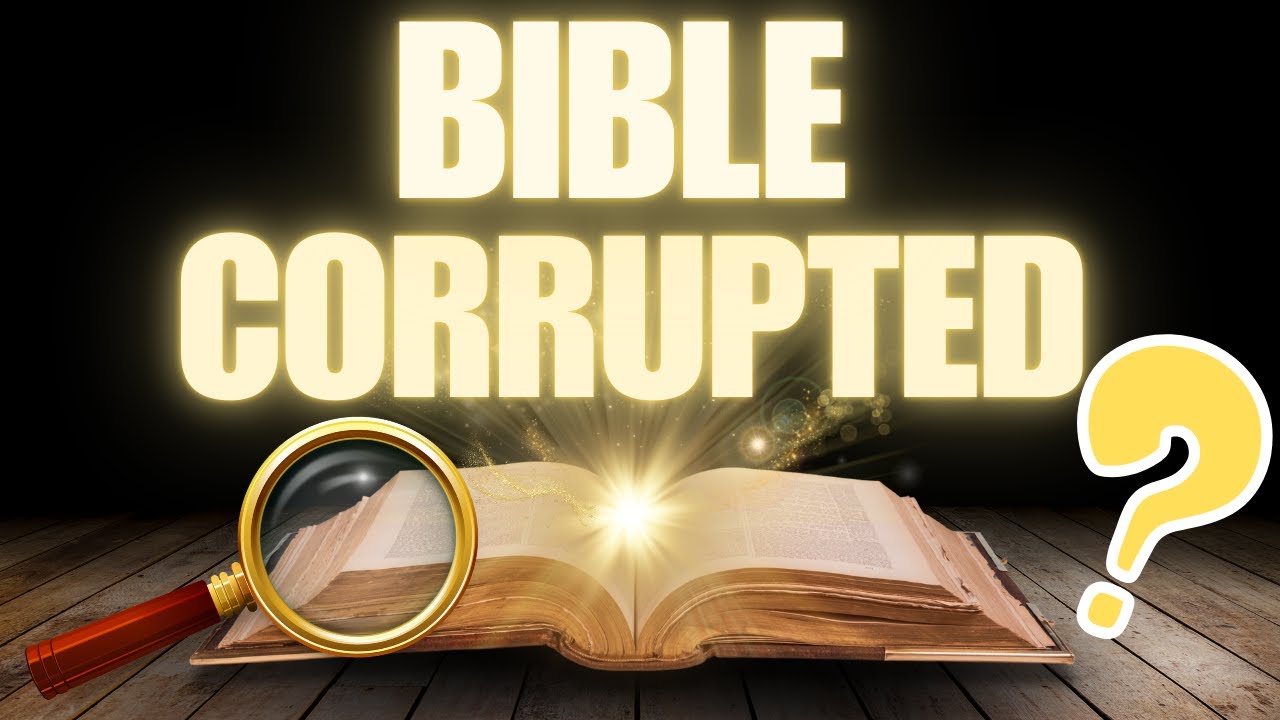 The Biblical Text Corrupted?