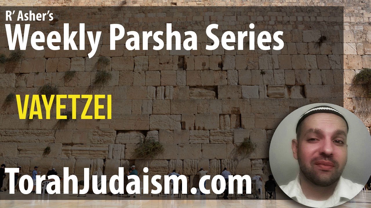 R’ Asher on Parashat Vayetzei