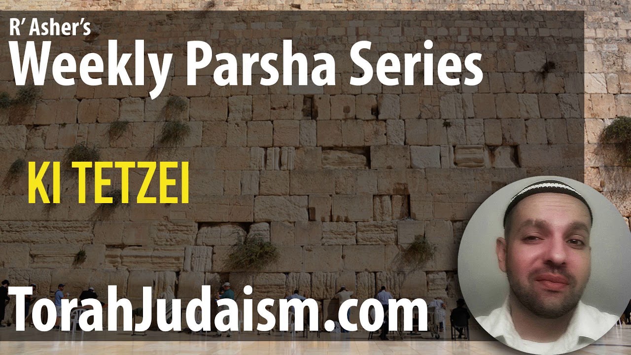 R’ Asher on Parashat Ki Tetzei