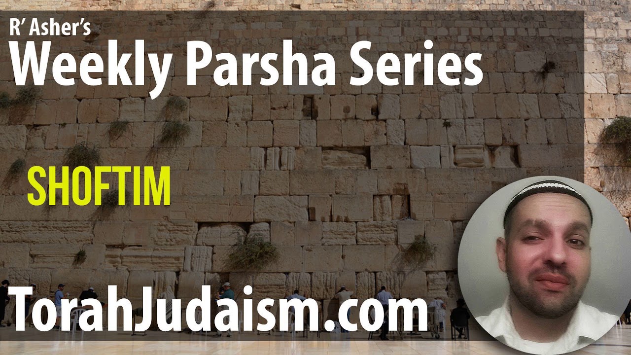 R’ Asher on Parashat Shoftim