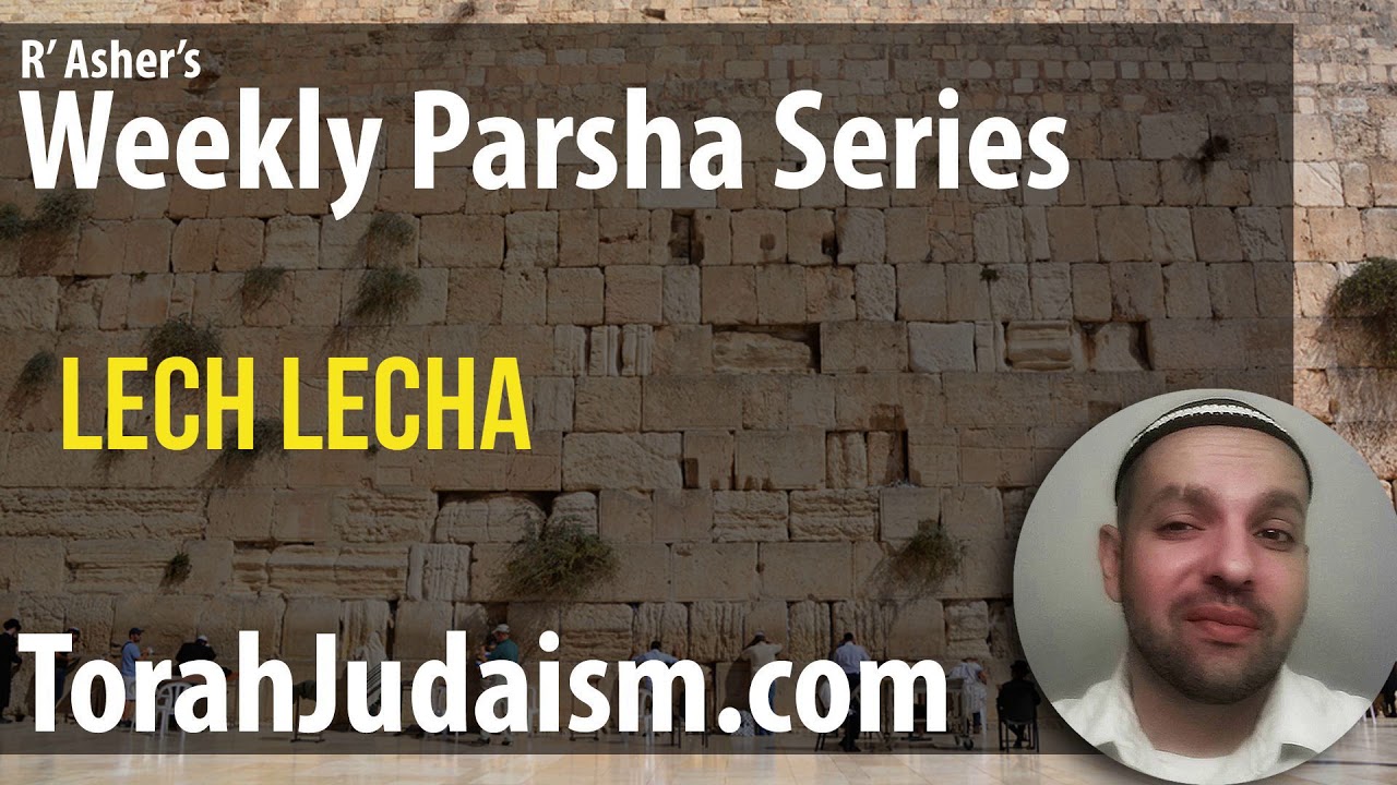 R’ Asher on Parashat Lech Lecha