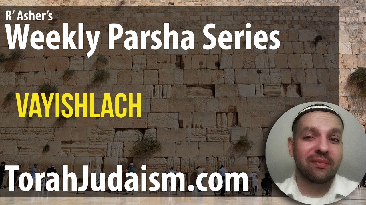 R’ Asher on Parashat Vayishlach
