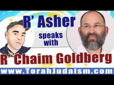R’ Asher speaks with R’ Chaim Goldberg