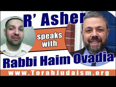 R’ Asher speaks with R’ Haim Ovadia