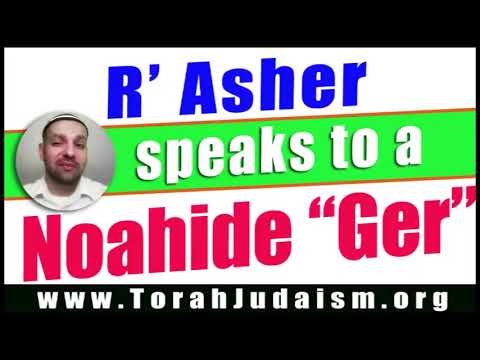 R’ Asher speaks with a Noahide Ger