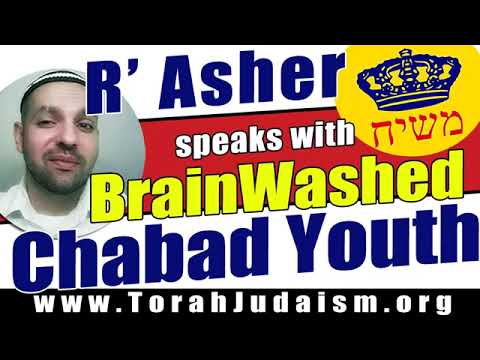 R’ Asher speaks with Brain washed Chabad Youth