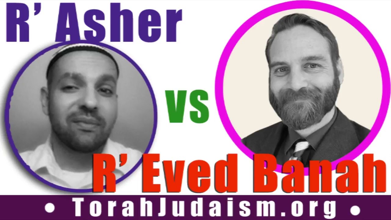 R’ Asher Meza vs R’ Eved Banah