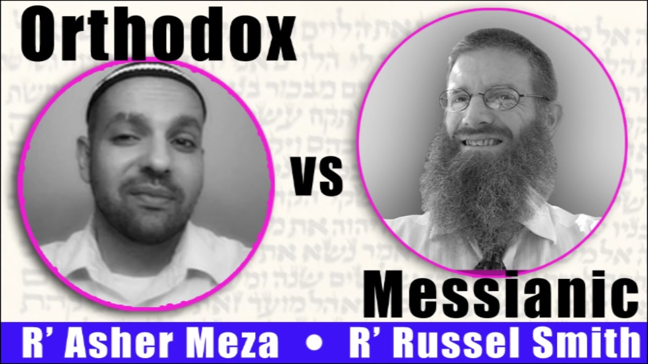 Orthodox vs Messianic debate