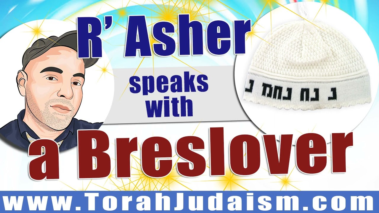 R’ Asher speaks with a Breslover