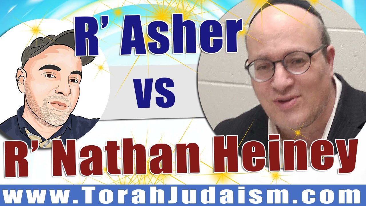 R’ Asher vs R’ Nathan Heiney