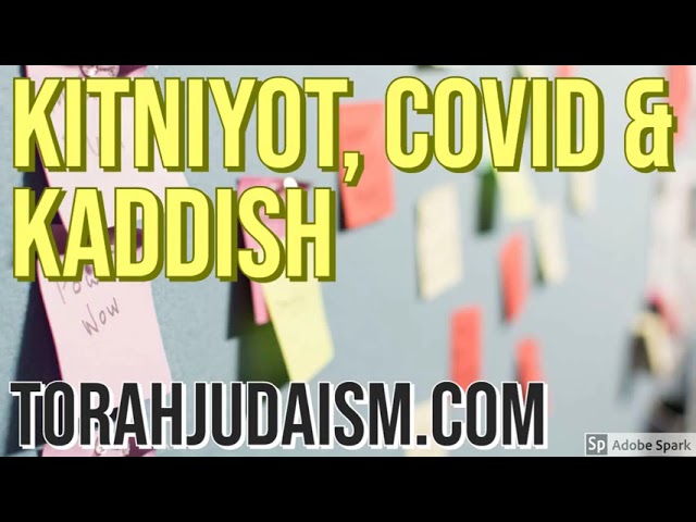 Kitniyot, Covid & Kaddish
