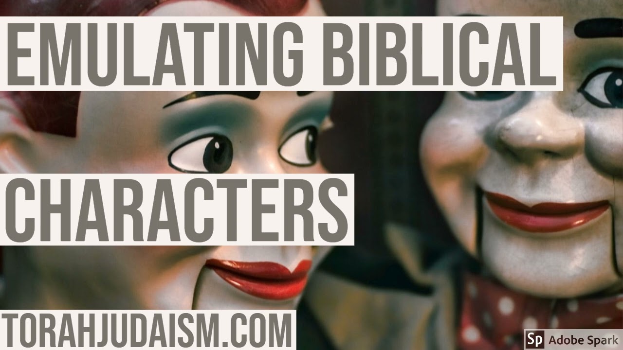 EMULATING BIBLICAL CHARACTERS
