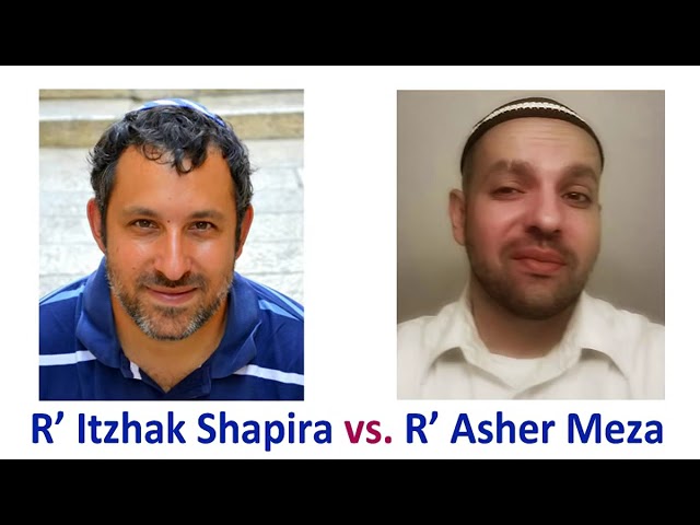R’ Itzhak Shapira debates R’ Asher Meza