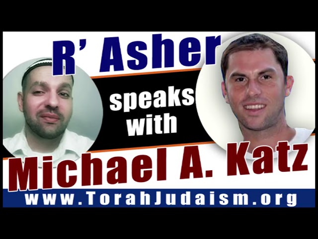 R’ Asher speaks with Michael Katz