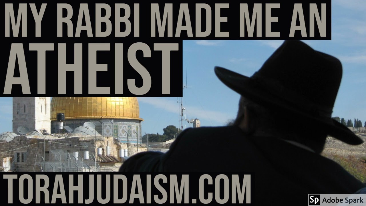 MY RABBI MADE ME AN ATHEIST