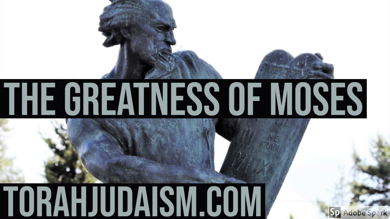 THE GREATNESS OF MOSES