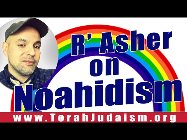 R’ Asher on Noahidism