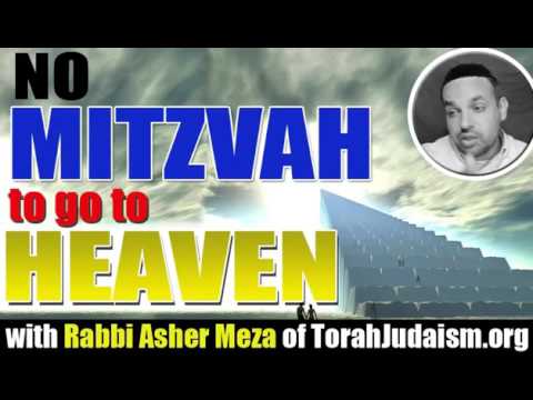 No Mitzvah to go to Heaven?