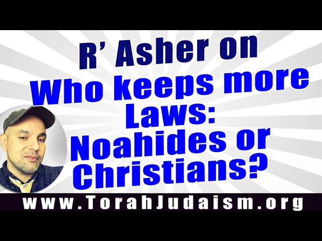 Who keeps more Laws  Noahides or Christians