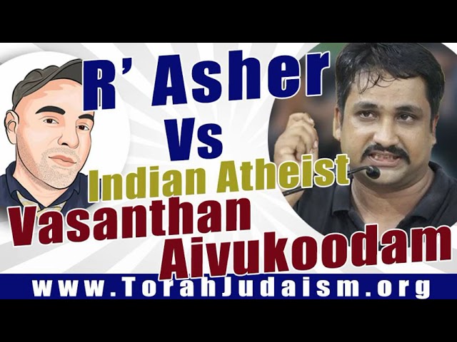 R’ Asher speaks with an Indian Atheist