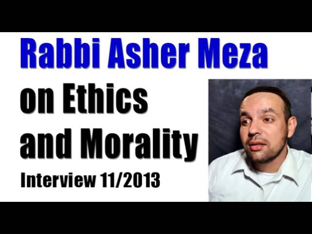 Rabbi Asher on Ethics and Morality