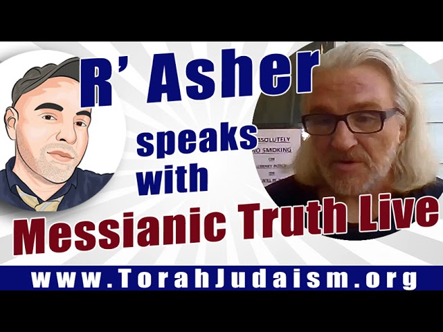 R’ Asher speaks with Messianic Truth Live
