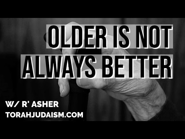 Older is not always better