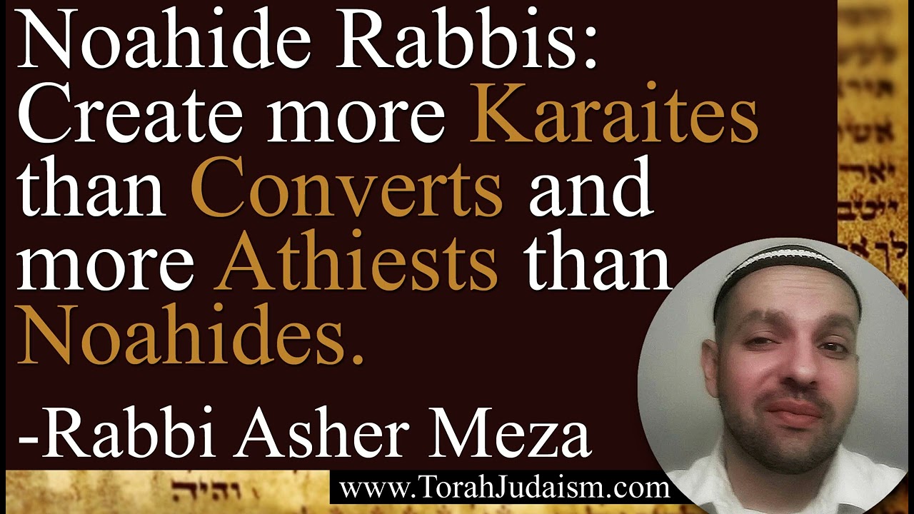 Noahide Rabbis: Creating more Karaites than Converts