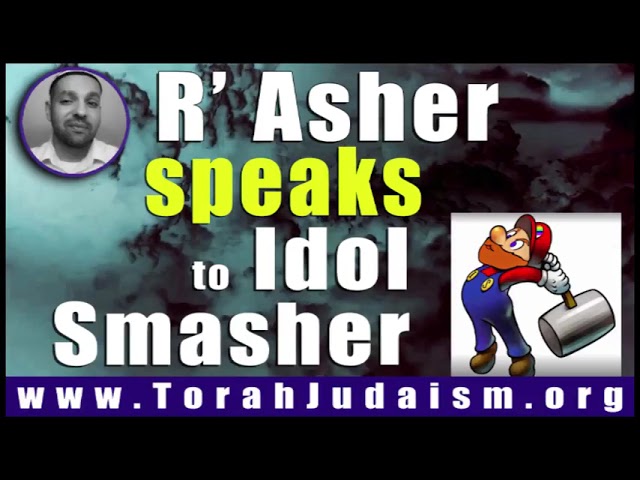 R’ Asher speaks to Idol Smasher