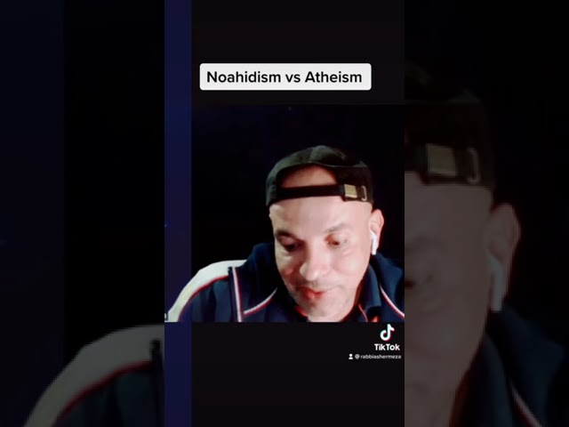 Noahidism vs Atheism