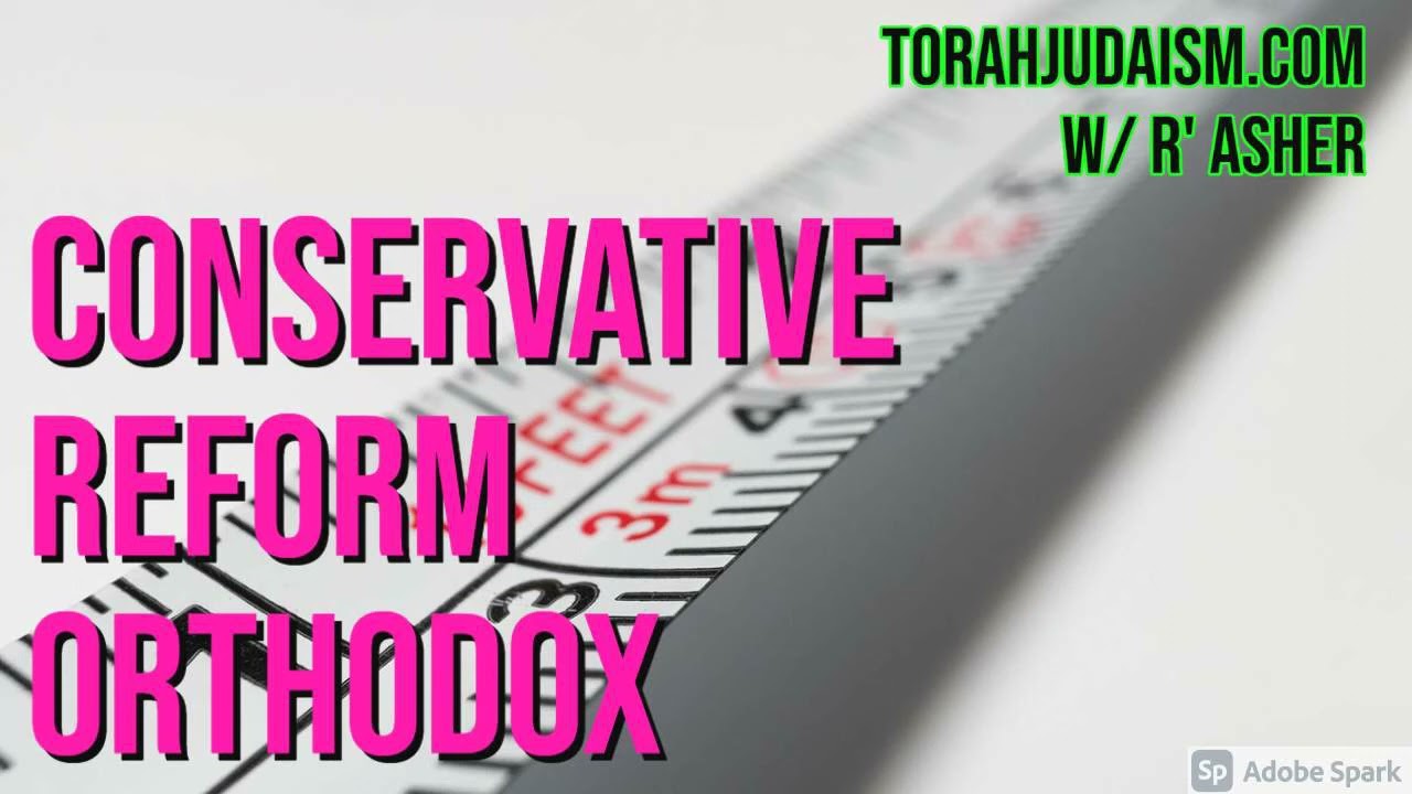 Conservative, Reform & Orthodox