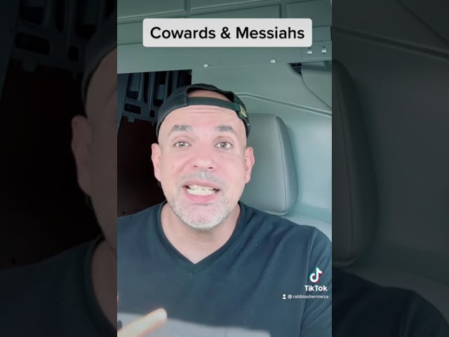 Cowards and Messiahs