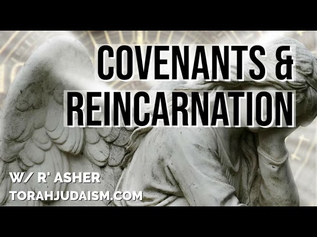 Covenants & Reincarnation