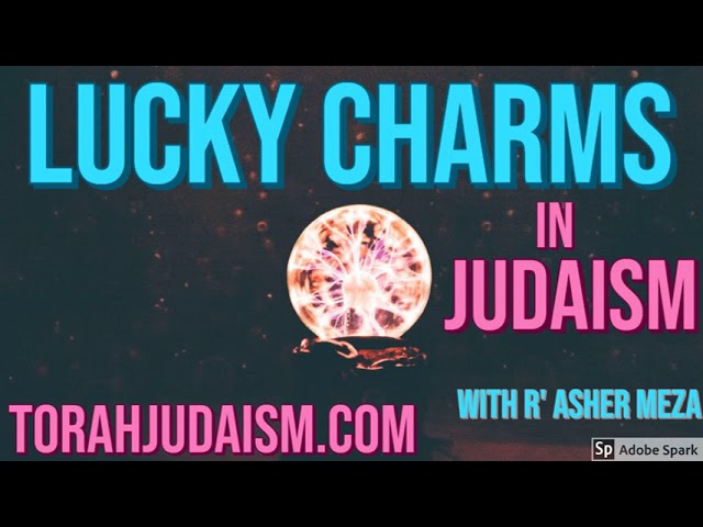 LUCKY CHARMS IN JUDAISM