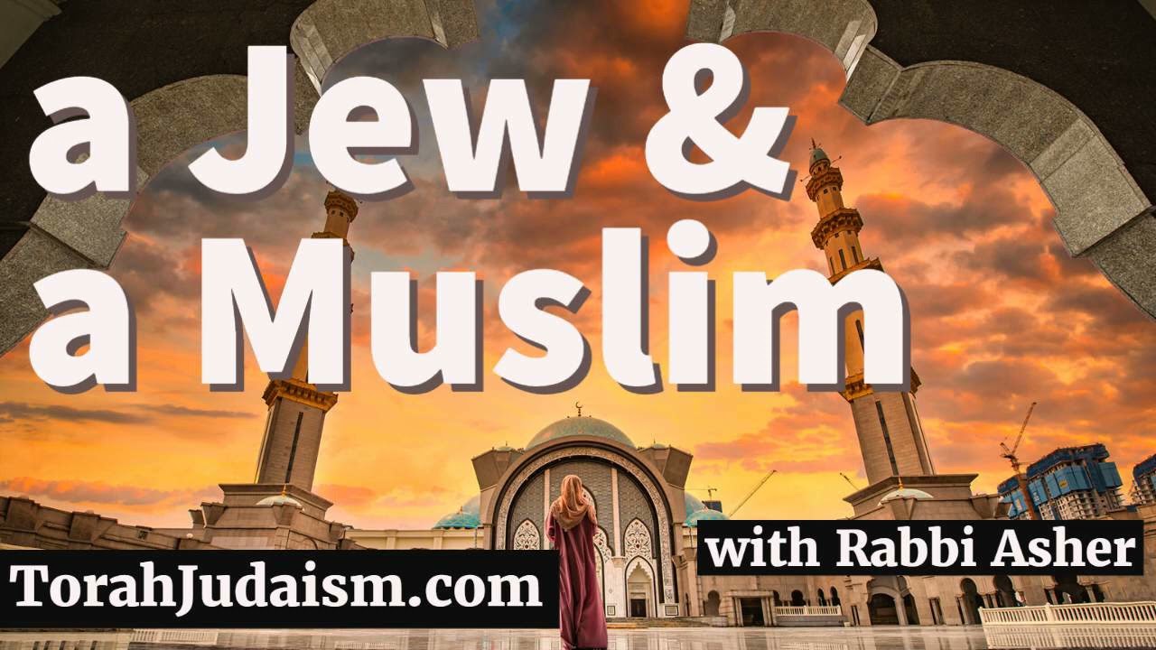 a Jew & a Muslim