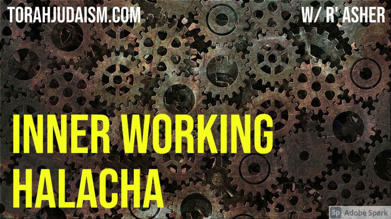 Inner Working Halacha