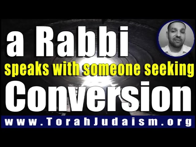 a Rabbi speaks with someone seeking Conversion
