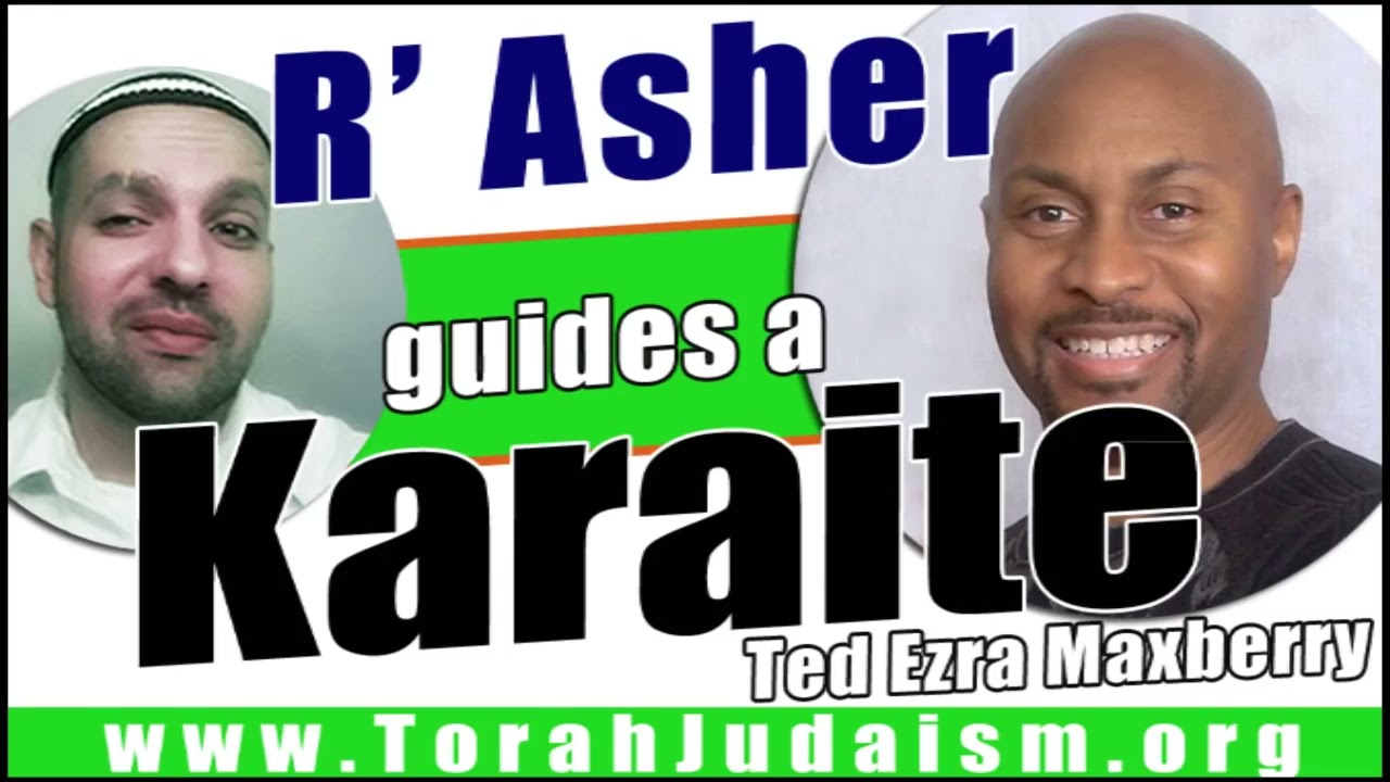 R’ Asher guide a Karaite