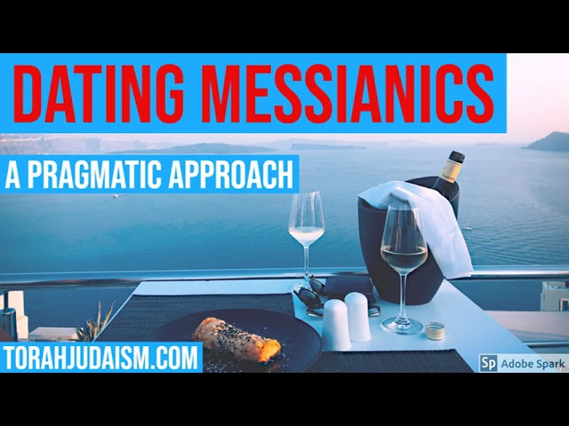 DATING MESSIANICS A PRAGMATIC APPROACH