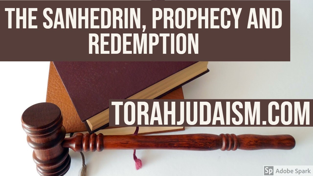 The Sanhedrin, Prophecy and Redemption