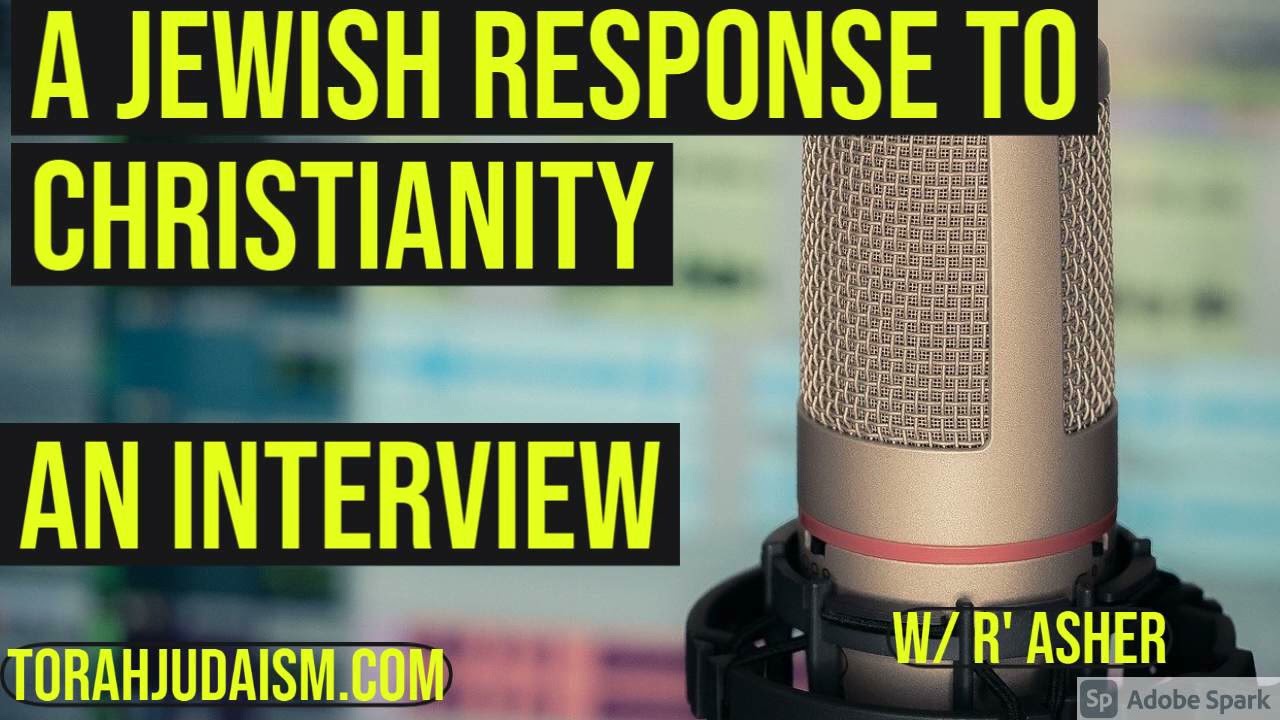 A JEWISH RESPONSE TO CHRISTIANITY AN INTERVIEW