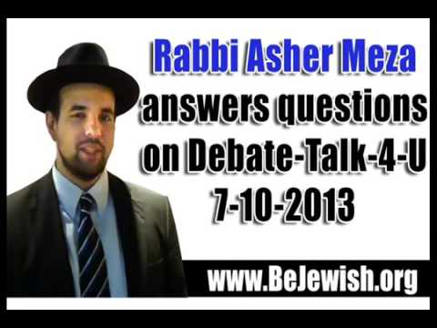 Rabbi Asher Meza answers questions on Debate Talk 4U