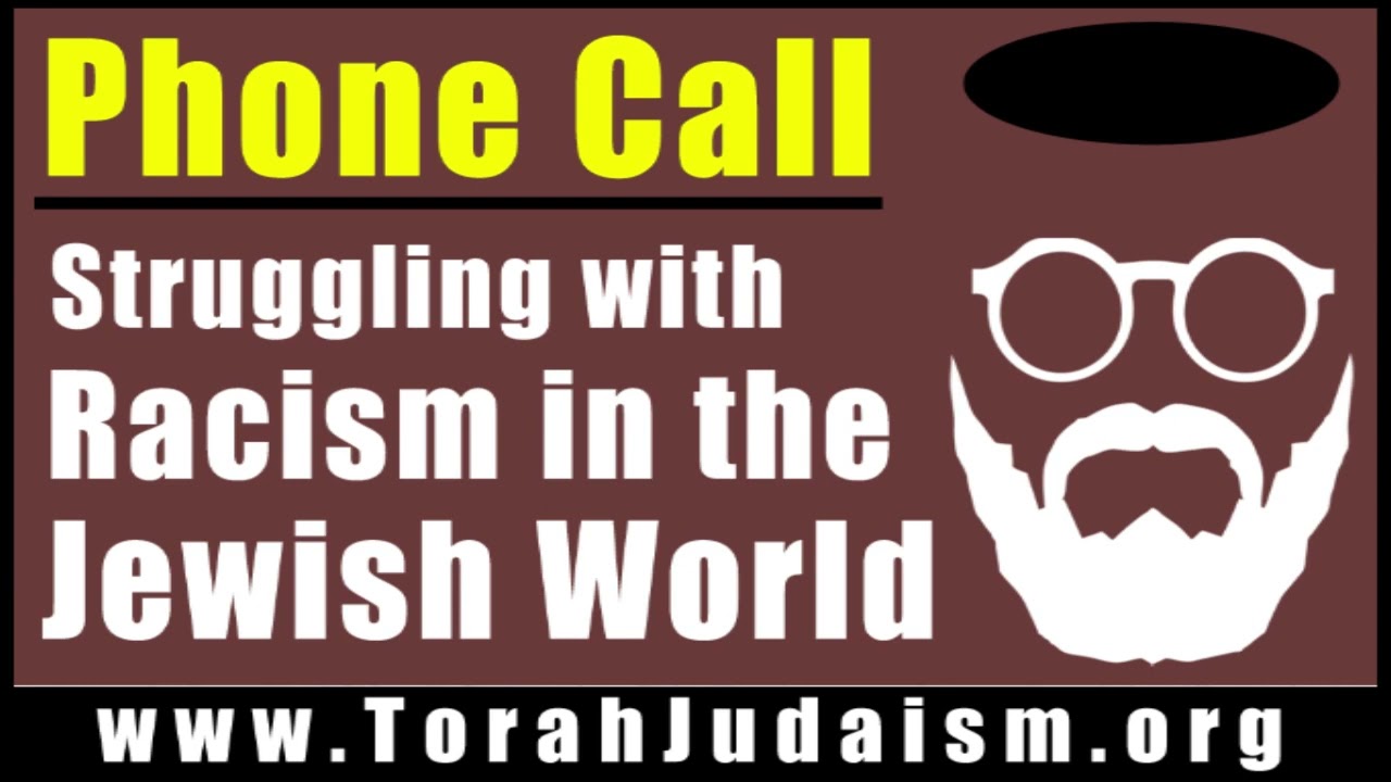 Phone Call Struggling with Racism in the Jewish World