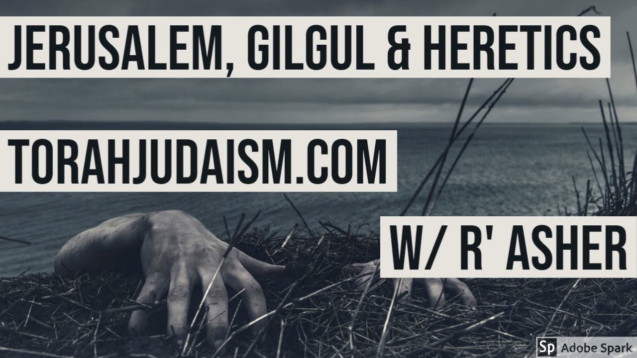Jerusalem, Gilgil & Heretics