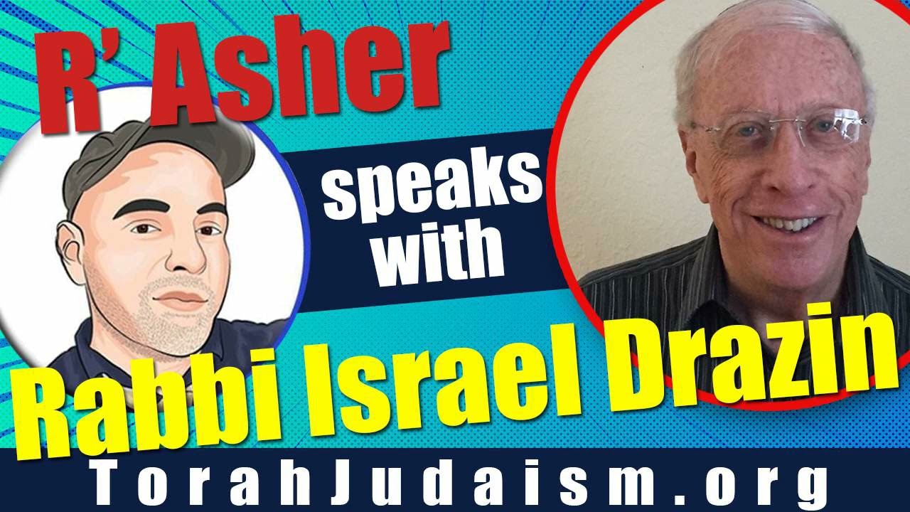 R  Asher speaks with Rabbi Israel Drazin