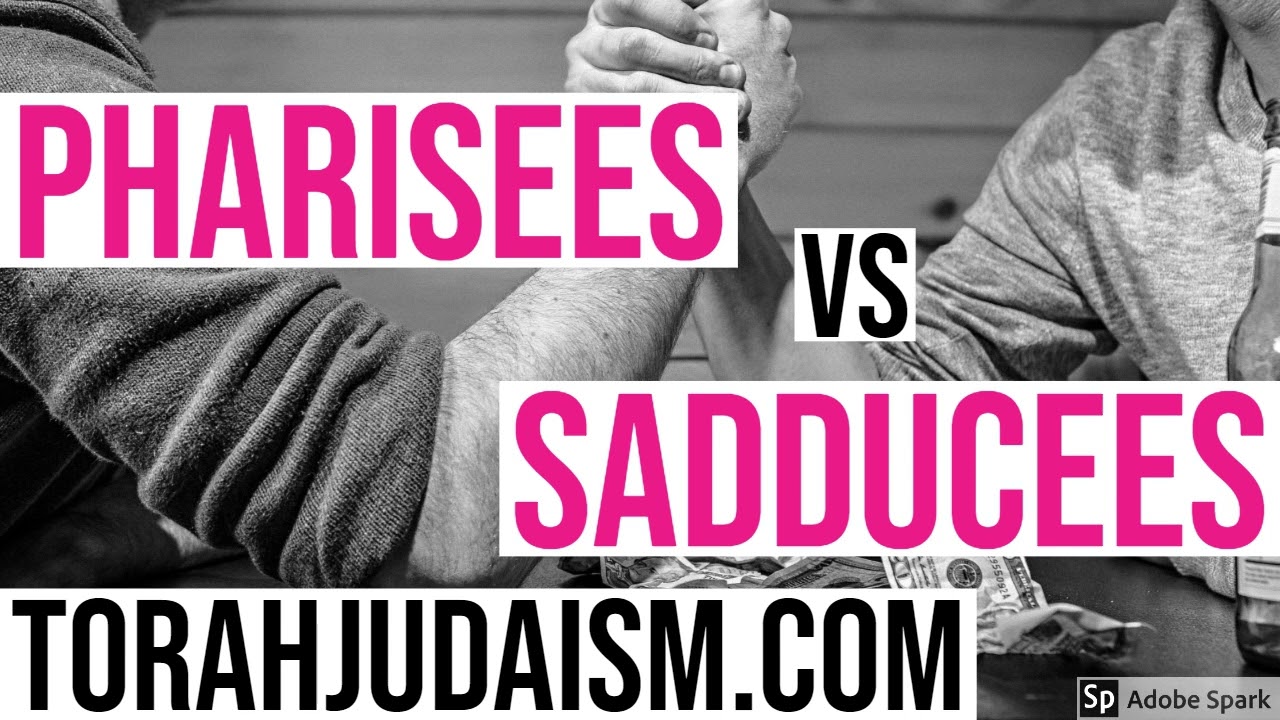 Pharisees vs Sadducees