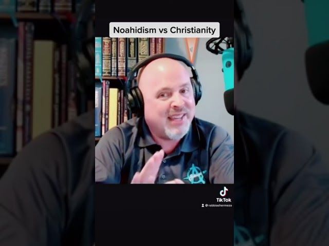Noahidism vs Christianity