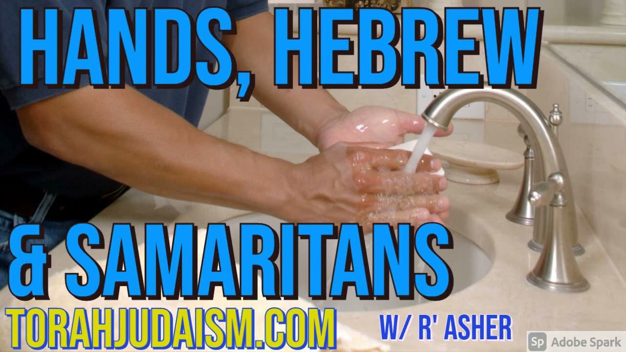 Hands, Hebrew & Samaritans