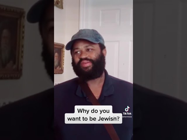 Why do you want to be Jewish