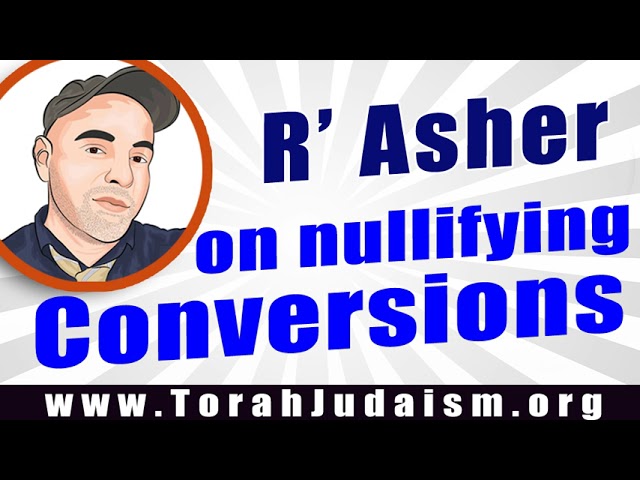 R’ Asher on nullifying Conversions